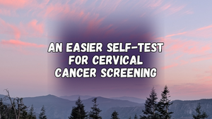 An easier self-test for cervical cancer screening, with a sunset over the mountains in the background
